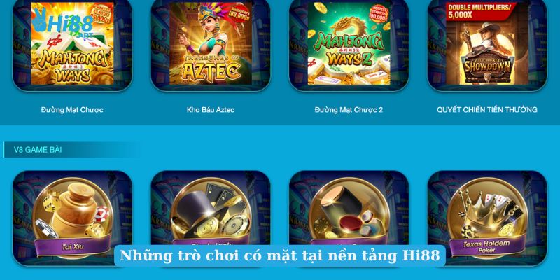 Những trò chơi có mặt tại nền tảng Hi88